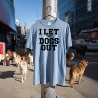 Load image into Gallery viewer, I Let The Dogs Out | Adult Short Sleeve T-Shirt (4 Colors)
