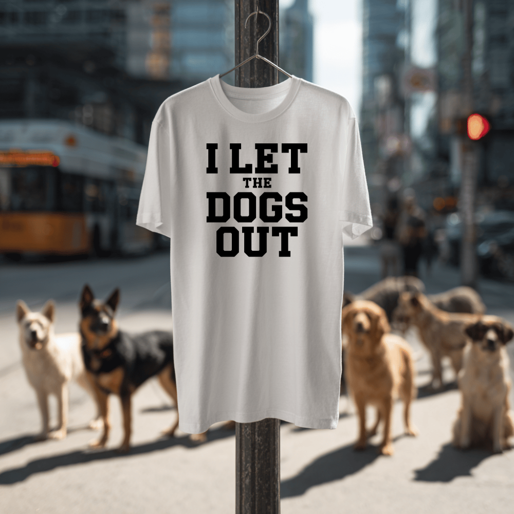 I Let The Dogs Out | Adult Short Sleeve T-Shirt (4 Colors)
