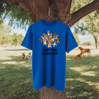 Load image into Gallery viewer, I Let The Dogs Out (With Illustration) | Adult Short Sleeve T-Shirt (5 Colors)
