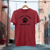 Load image into Gallery viewer, I Will Always Choose You (Black Graphic) | Adult Short Sleeve T-Shirt (5 Colors)
