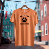 Load image into Gallery viewer, I Will Always Choose You (Black Graphic) | Adult Short Sleeve T-Shirt (5 Colors)
