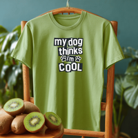 Load image into Gallery viewer, My Dog Thinks I&#39;m Cool | Adult Short Sleeve T-Shirt (5 Colors)
