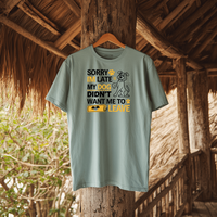 Load image into Gallery viewer, Sorry I&#39;m Late My Dog Didn&#39;t Want Me To Leave | Adult Short Sleeve T-Shirt (4 Colors)
